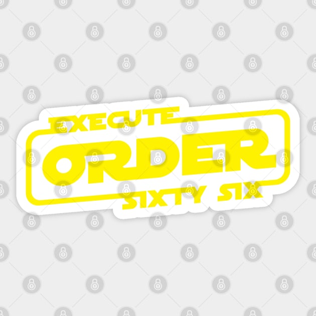 Execute order sixty six Sticker by Cinestore Merch